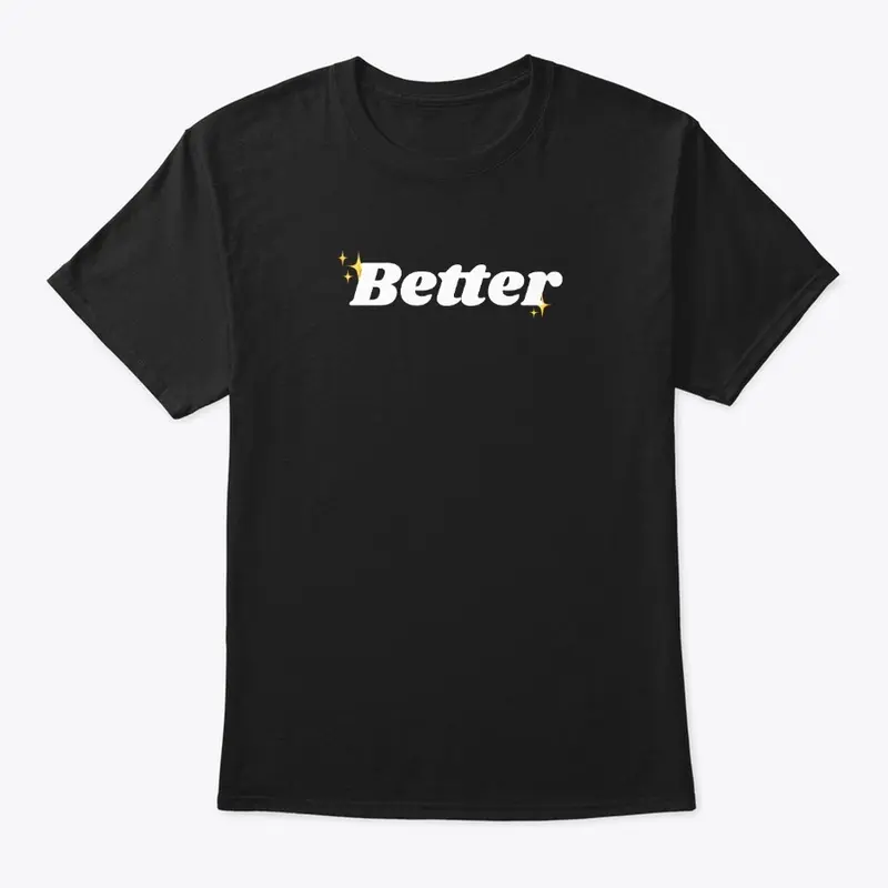 ✨Better✨ Merch Drop